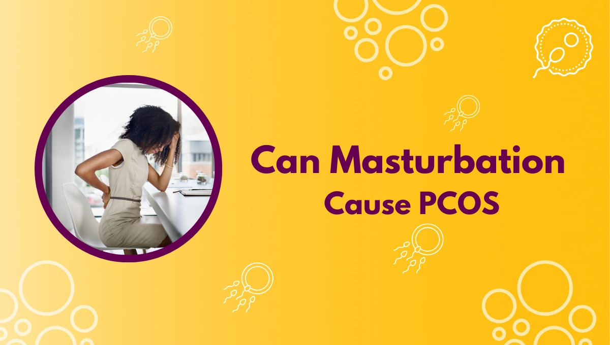 Can Masturbation Cause PCOS