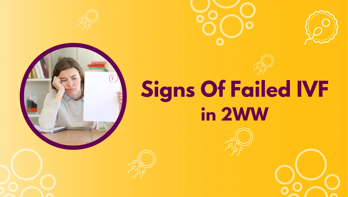 Signs Of Failed IVF in 2WW