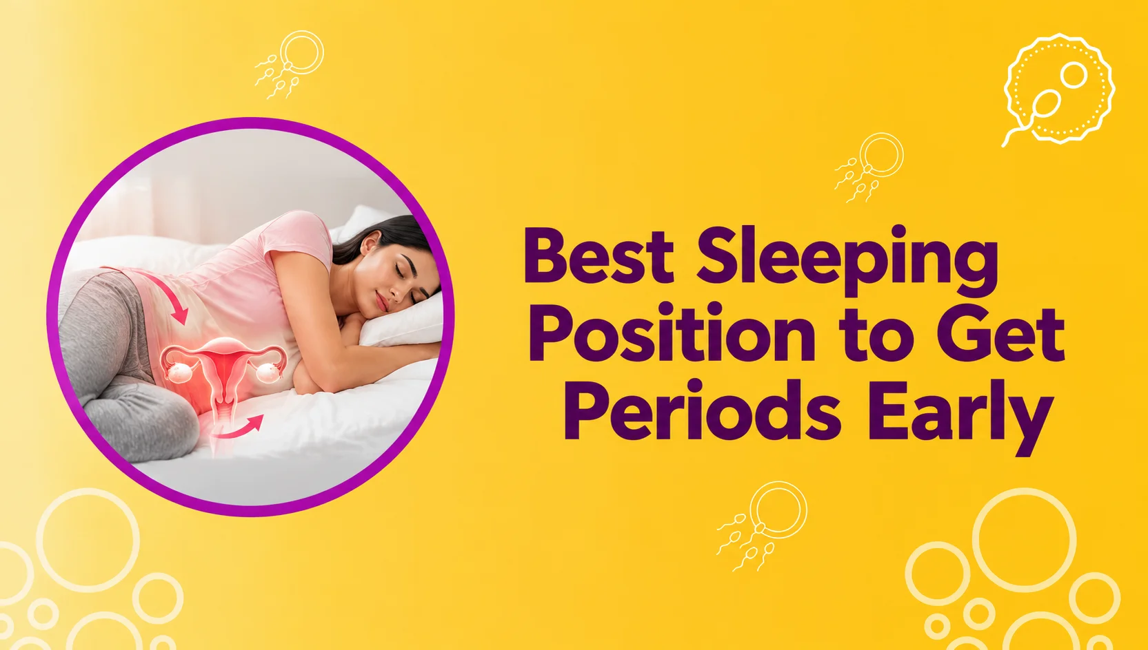 sleeping position to get periods early