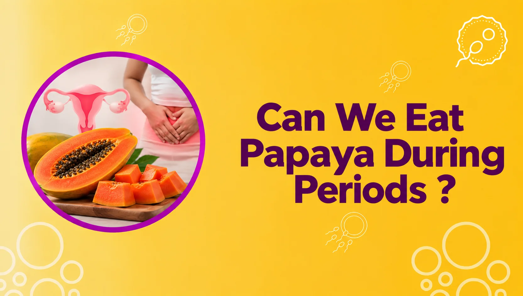 Can We Eat Papaya During Periods