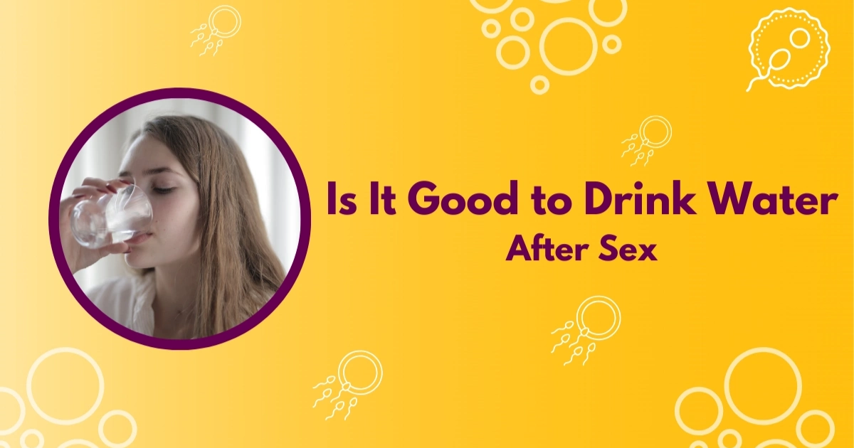 Is It Good to Drink Water After Sex