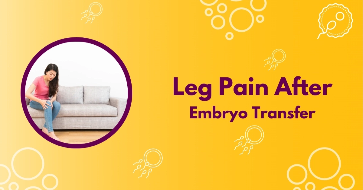 Leg Pain After Embryo Transfer