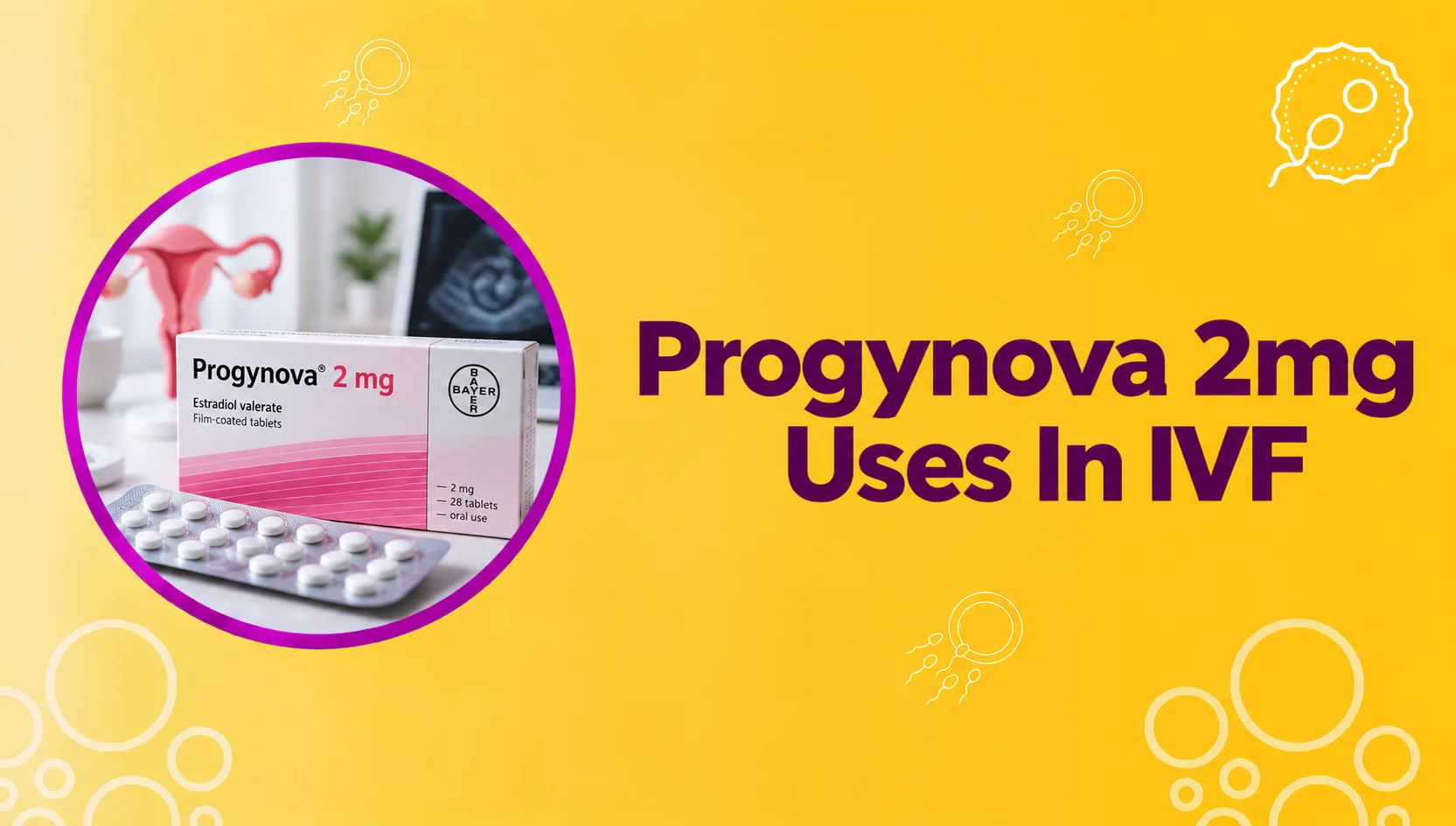 Progynova 2mg uses in IVF