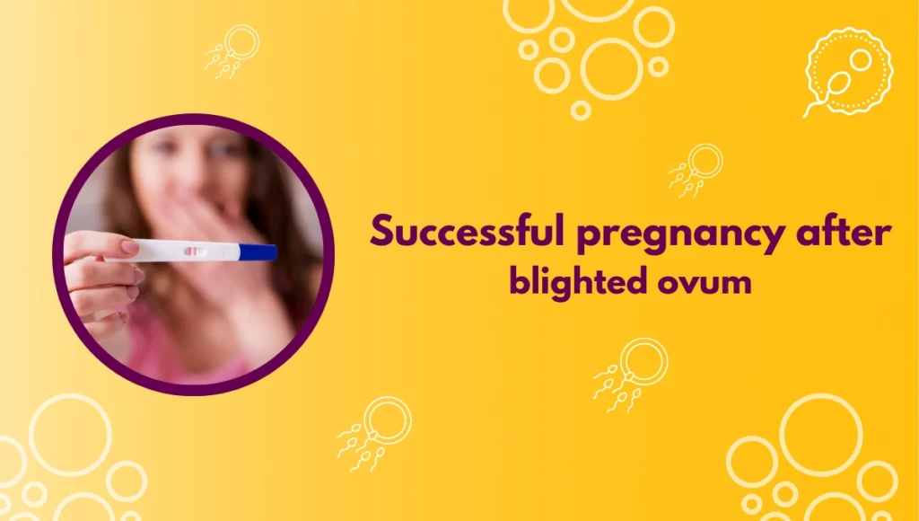successful pregnancy after blighted ovum